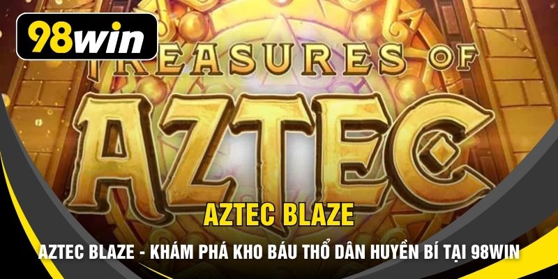 Aztec Blaze