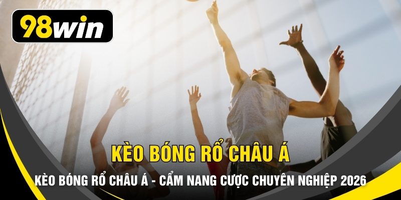 Kèo Bóng Rổ Châu Á
